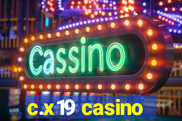 c.x19 casino